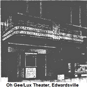 Oh Gee/Lux Theater, Edwardsville